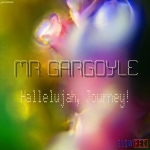 Mr. Gargoyle - Hallelujah, Journey!